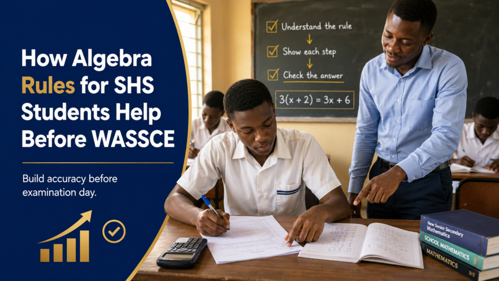 Ghanaian learner using algebra rules for SHS students to improve accuracy while preparing for WASSCE.